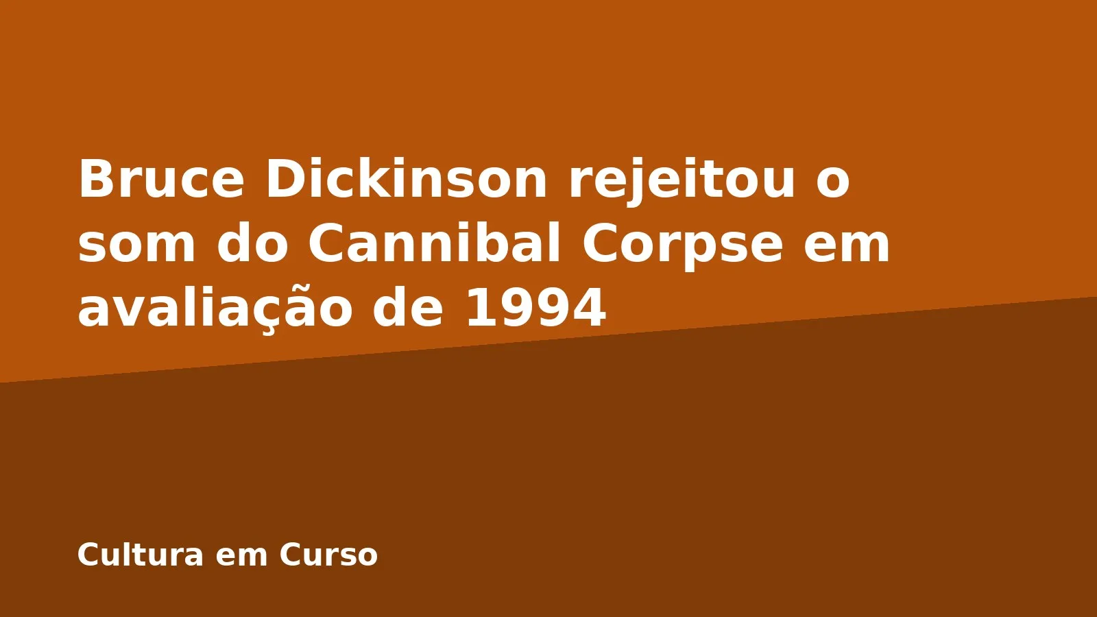 Bruce Dickinson rejeitou o som do Cannibal Corpse em avaliação de 1994