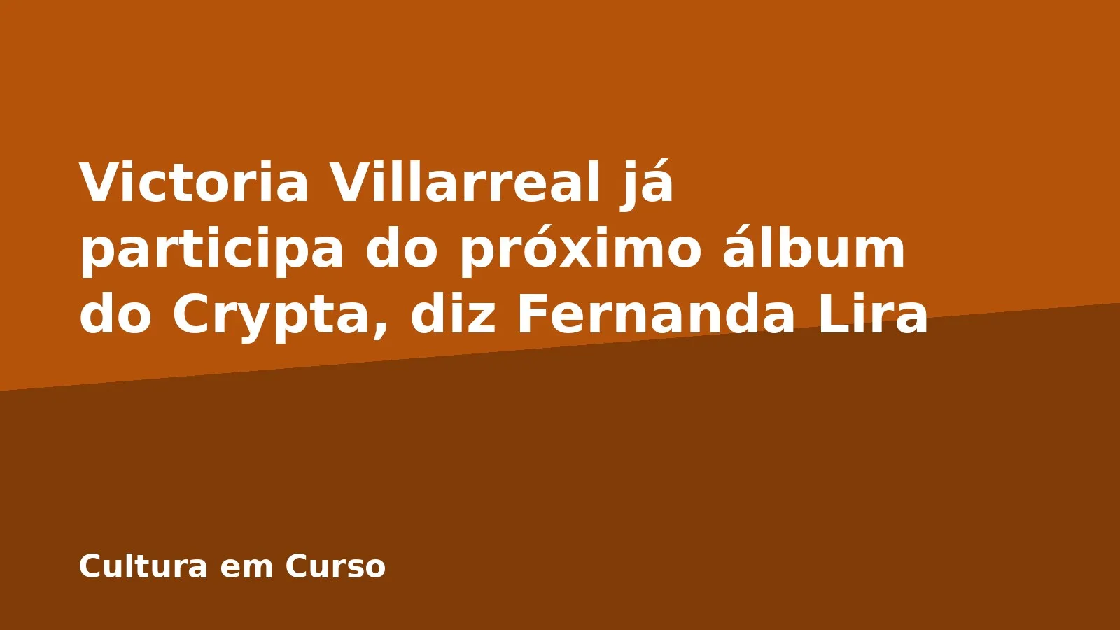 Victoria Villarreal já participa do próximo álbum do Crypta, diz Fernanda Lira