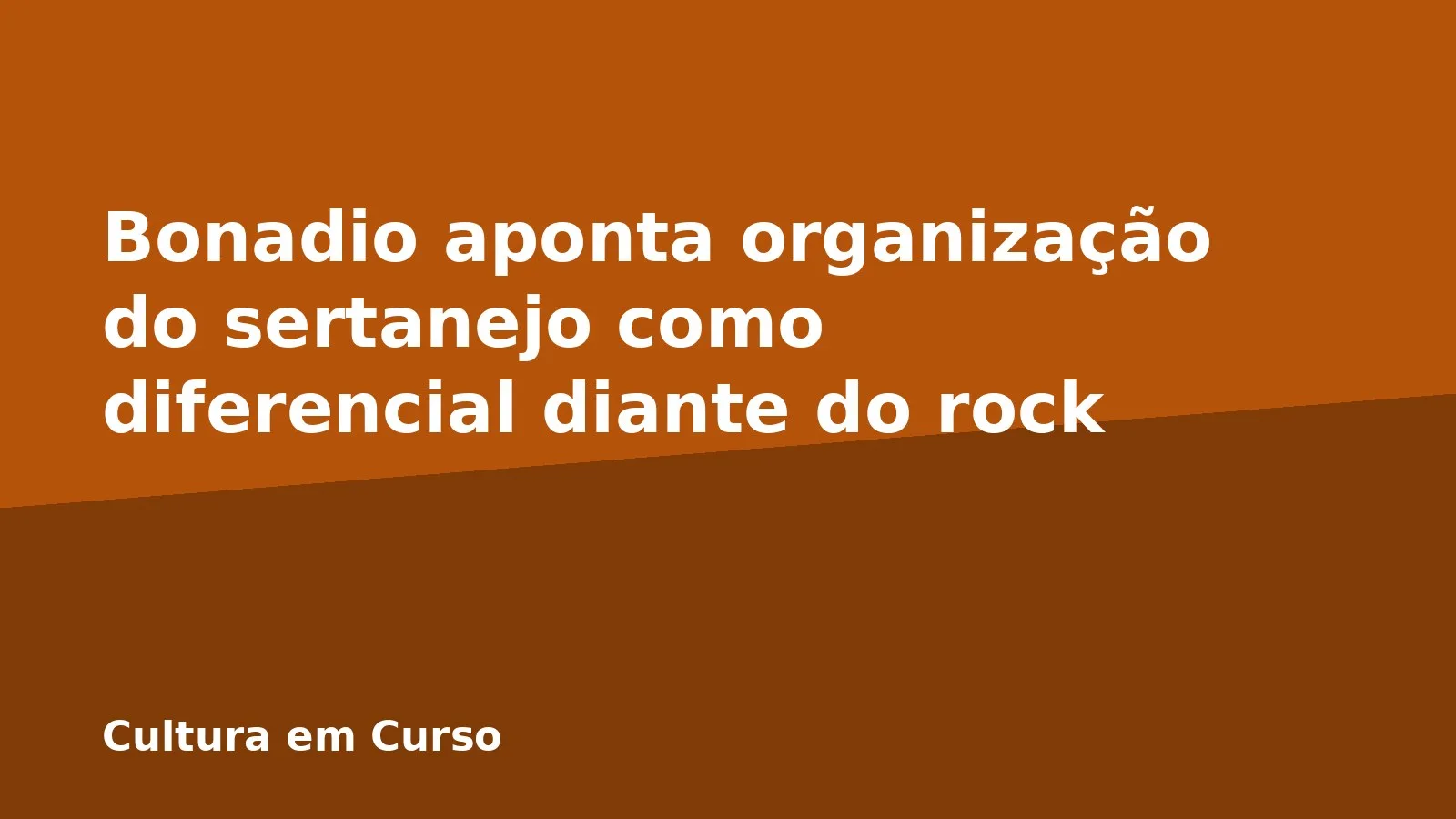 Bonadio aponta organização do sertanejo como diferencial diante do rock