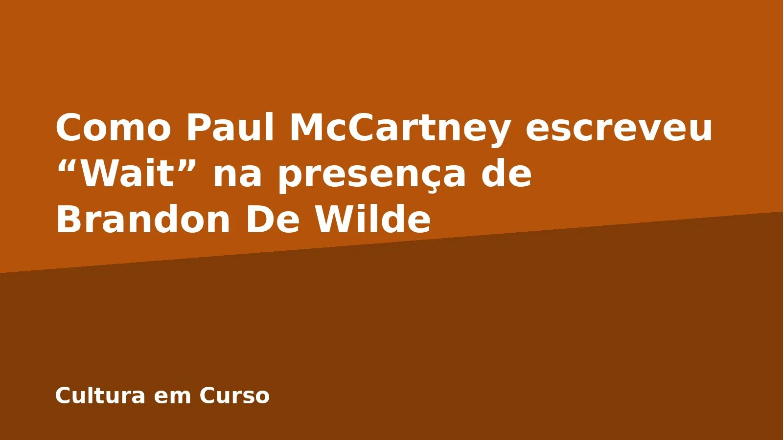 Como Paul McCartney escreveu “Wait” na presença de Brandon De Wilde