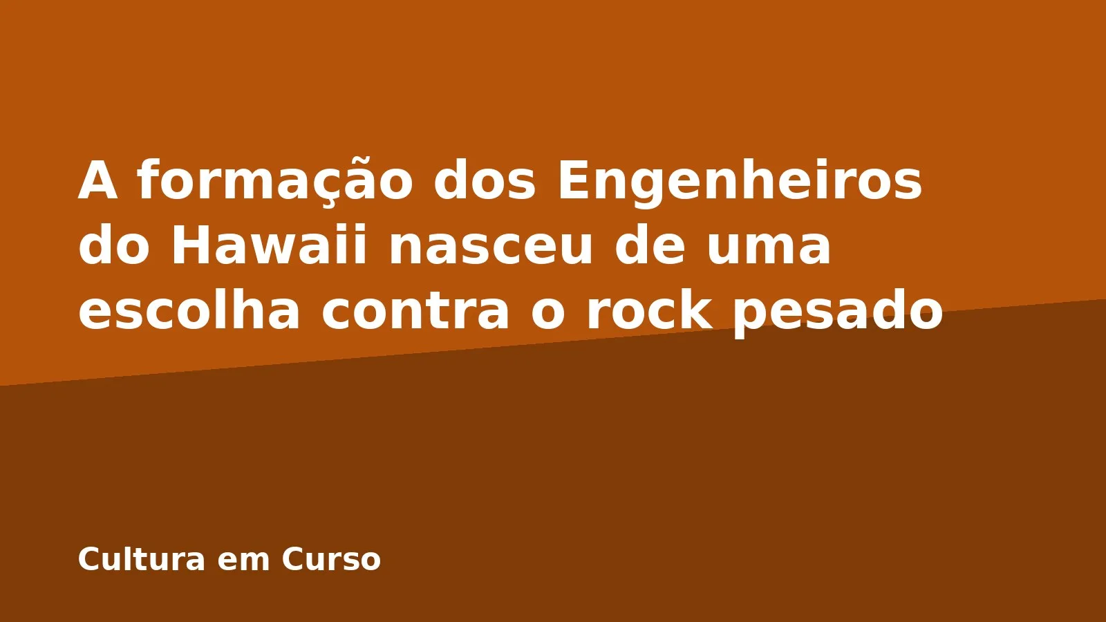 A formação dos Engenheiros do Hawaii nasceu de uma escolha contra o rock pesado