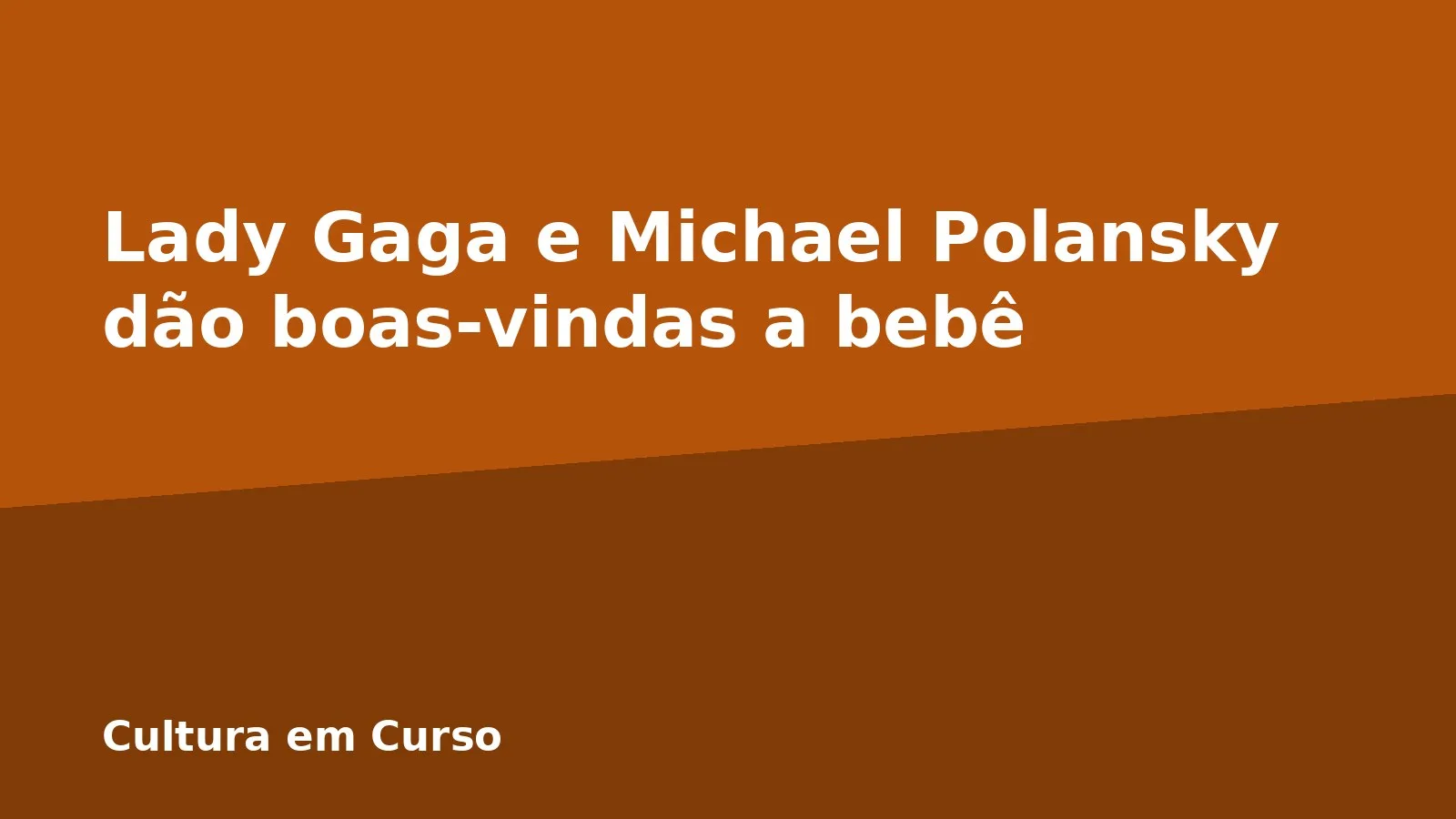 Lady Gaga e Michael Polansky dão boas-vindas a bebê