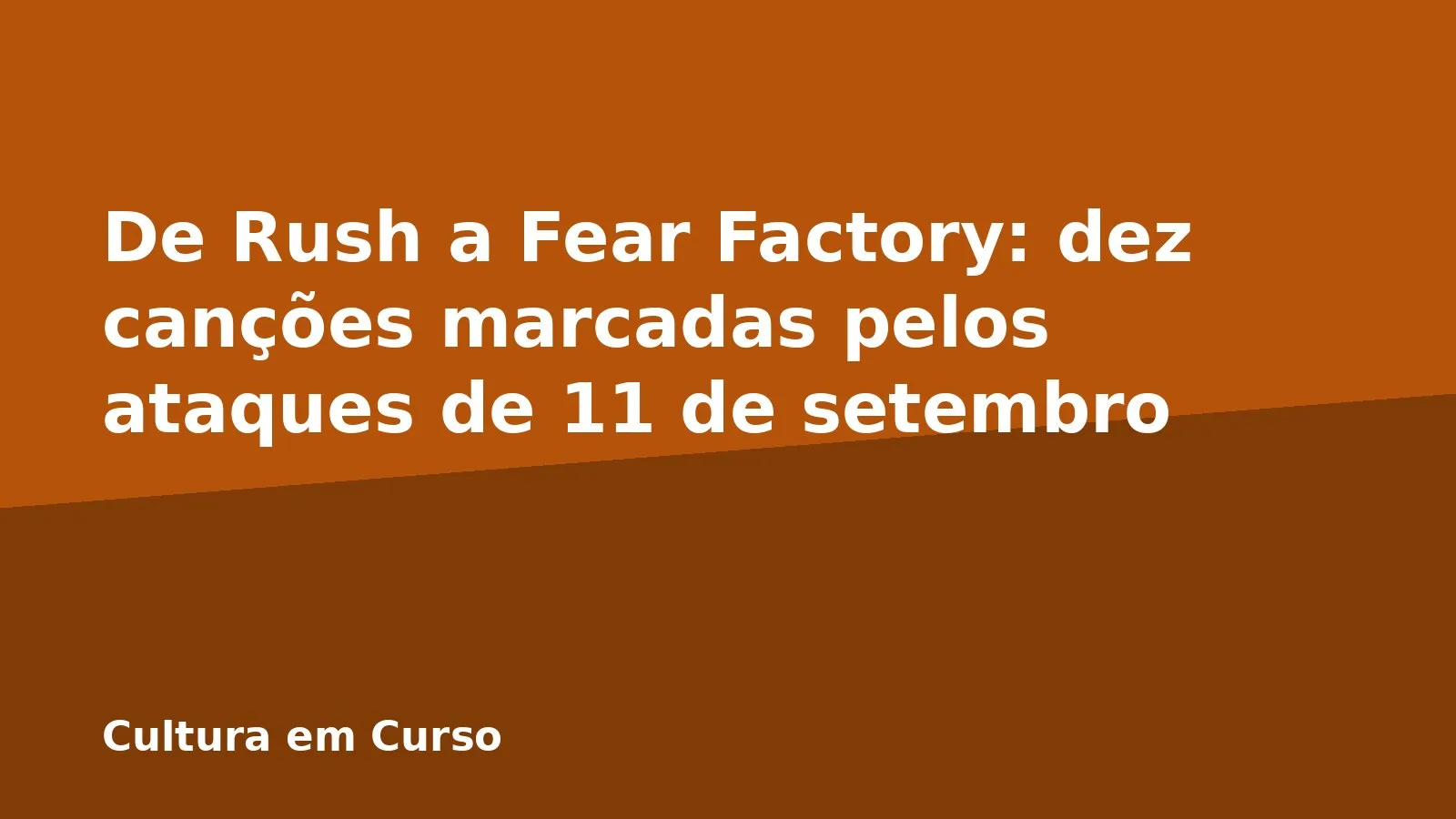 De Rush a Fear Factory: dez canções marcadas pelos ataques de 11 de setembro