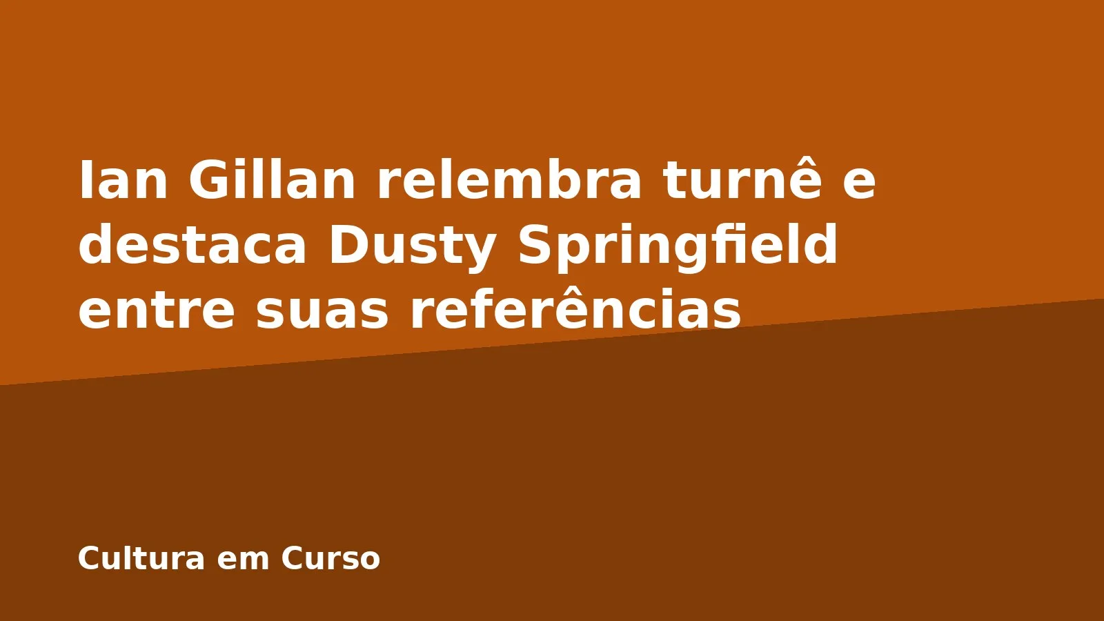 Ian Gillan relembra turnê e destaca Dusty Springfield entre suas referências