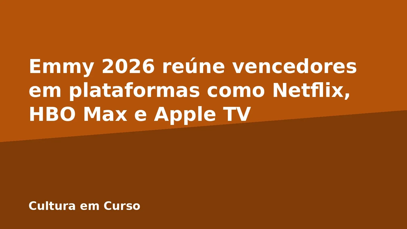 Emmy 2026 reúne vencedores em plataformas como Netflix, HBO Max e Apple TV