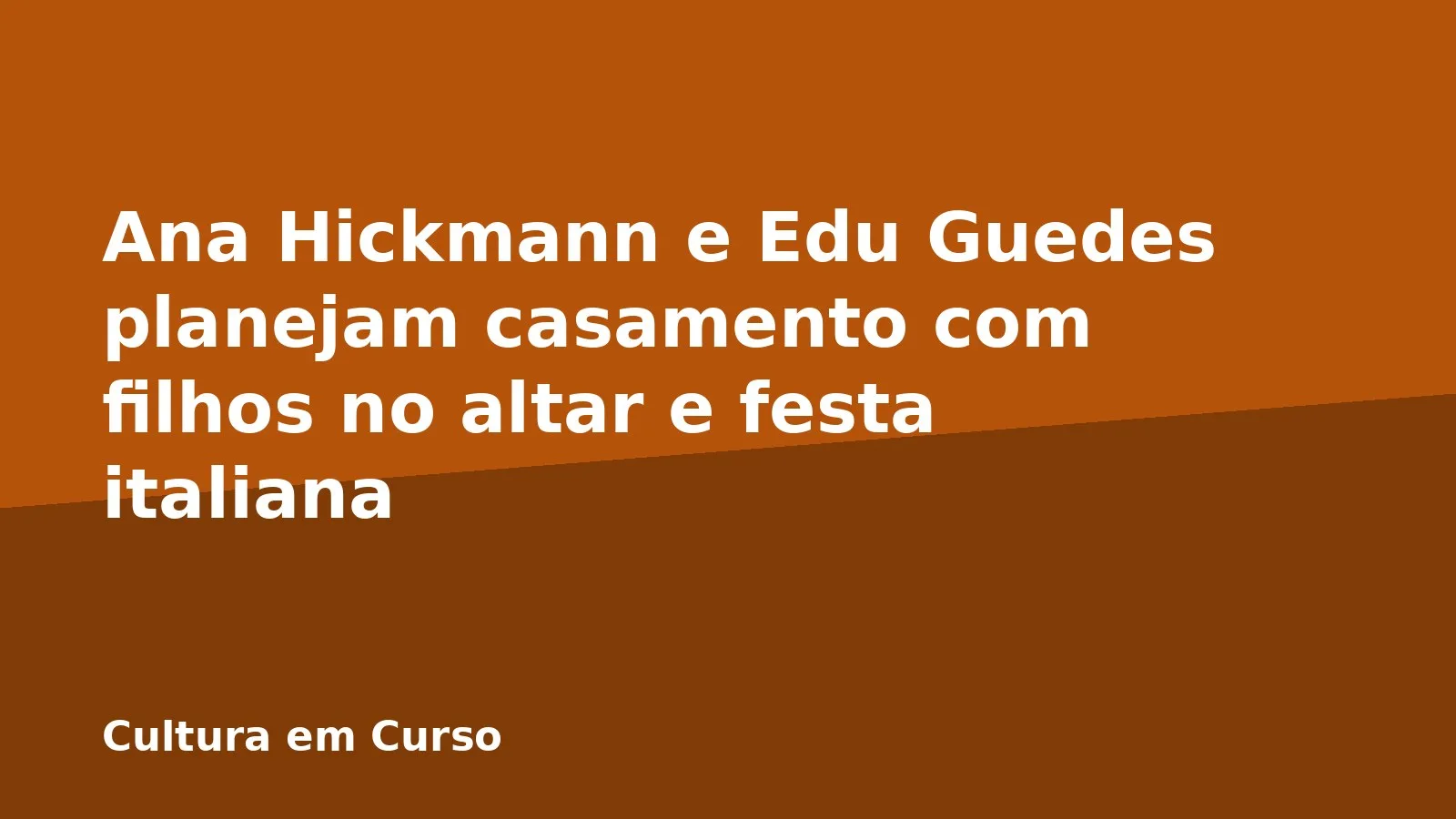 Ana Hickmann e Edu Guedes planejam casamento com filhos no altar e festa italiana